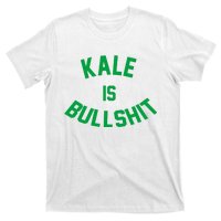 Kale Is Bullshit T-Shirt