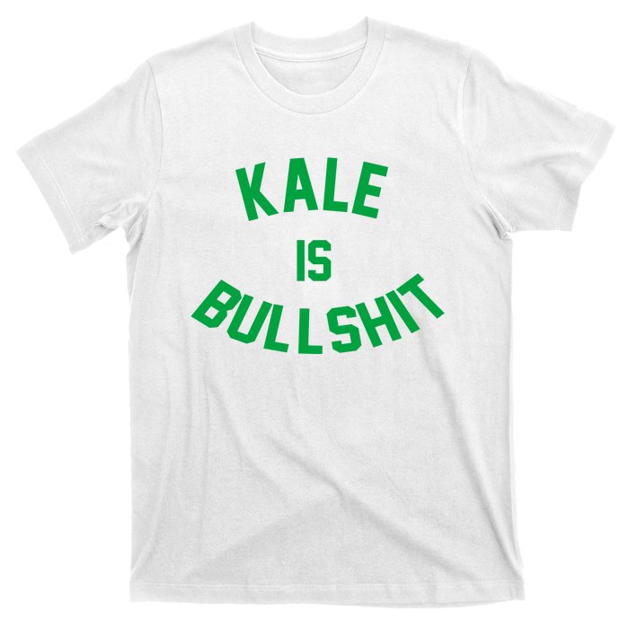 Kale Is Bullshit T-Shirt