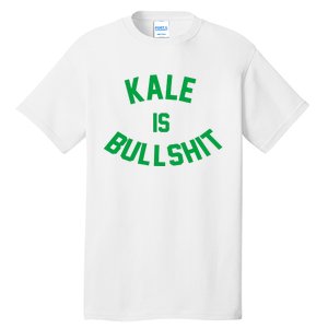 Kale Is Bullshit Tall T-Shirt