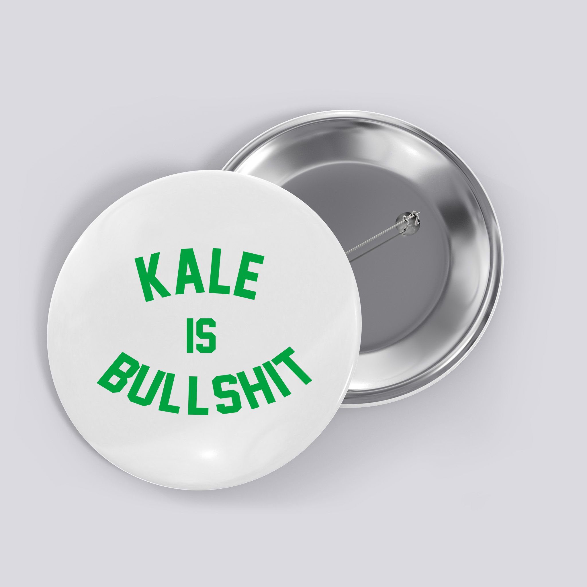 Kale Is Bullshit Button