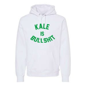 Kale Is Bullshit Premium Hoodie