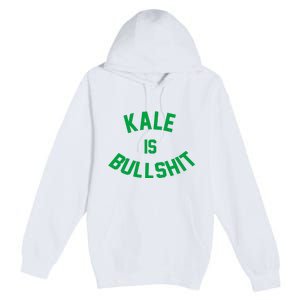 Kale Is Bullshit Premium Pullover Hoodie