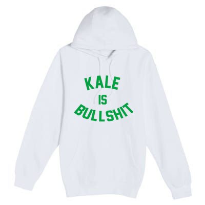 Kale Is Bullshit Premium Pullover Hoodie