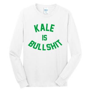 Kale Is Bullshit Tall Long Sleeve T-Shirt