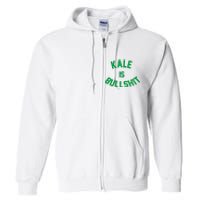 Kale Is Bullshit Full Zip Hoodie