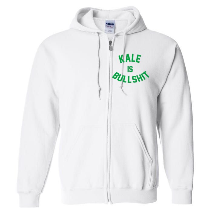 Kale Is Bullshit Full Zip Hoodie