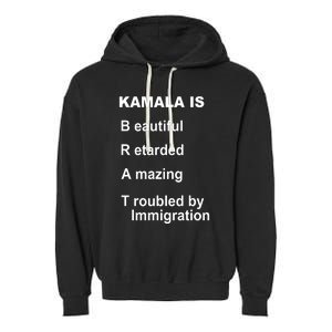 Kamala Is Brat Beautiful Retarded Amazing Troubled By Immigration Garment-Dyed Fleece Hoodie