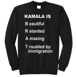 Kamala Is Brat Beautiful Retarded Amazing Troubled By Immigration Sweatshirt