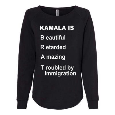 Kamala Is Brat Beautiful Retarded Amazing Troubled By Immigration Womens California Wash Sweatshirt