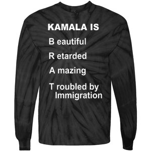 Kamala Is Brat Beautiful Retarded Amazing Troubled By Immigration Tie-Dye Long Sleeve Shirt