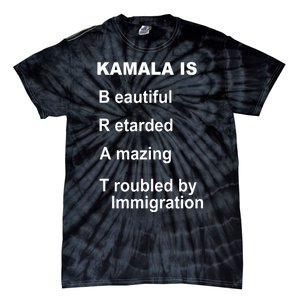 Kamala Is Brat Beautiful Retarded Amazing Troubled By Immigration Tie-Dye T-Shirt