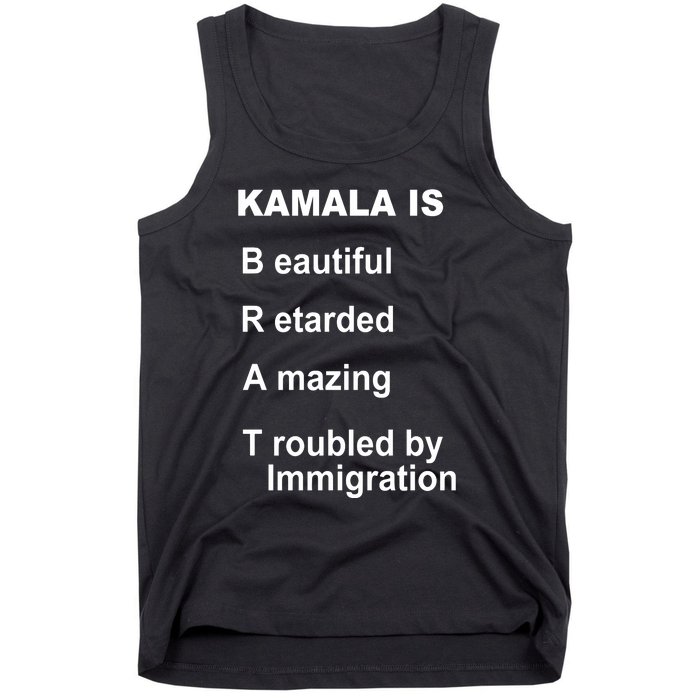 Kamala Is Brat Beautiful Retarded Amazing Troubled By Immigration Tank Top