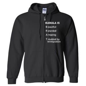 Kamala Is Brat Beautiful Retarded Amazing Troubled By Immigration Full Zip Hoodie