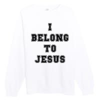 Kaka I Belong To Jesus Premium Crewneck Sweatshirt