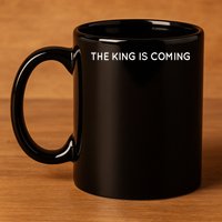 King Is Coming Jesus Is King 11oz C Handle Ceramic Mug