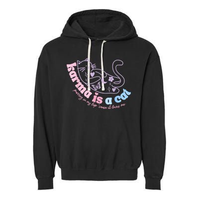 Karma Is Cat Purring In My Lap Cause It Loves Me Garment-Dyed Fleece Hoodie