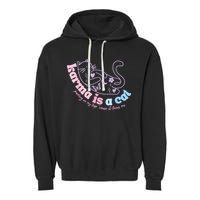 Karma Is Cat Purring In My Lap Cause It Loves Me Garment-Dyed Fleece Hoodie