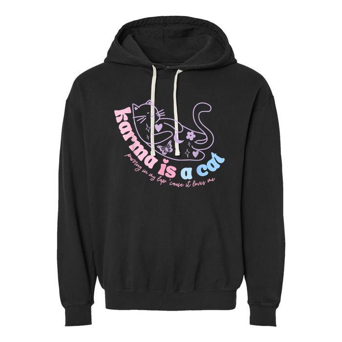 Karma Is Cat Purring In My Lap Cause It Loves Me Garment-Dyed Fleece Hoodie