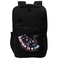 Karma Is Cat Purring In My Lap Cause It Loves Me Impact Tech Backpack