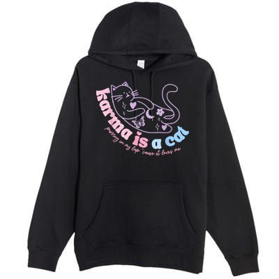 Karma Is Cat Purring In My Lap Cause It Loves Me Premium Pullover Hoodie