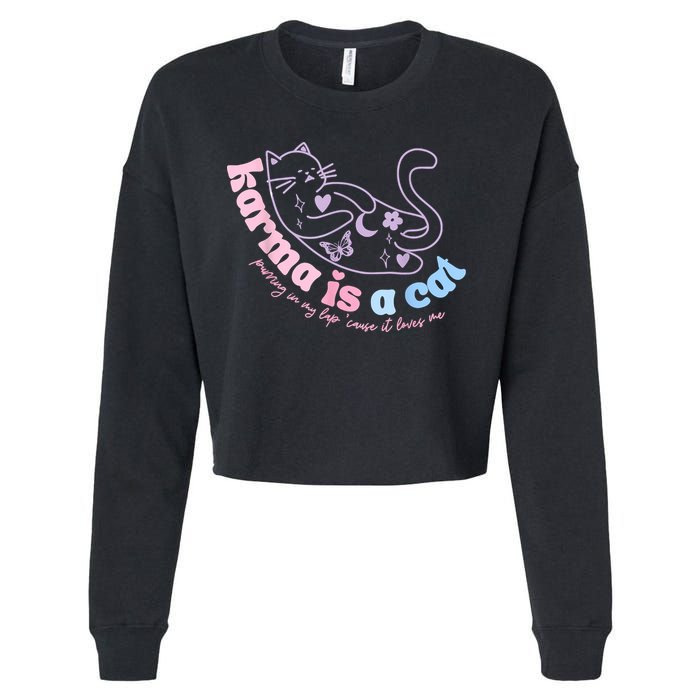 Karma Is Cat Purring In My Lap Cause It Loves Me Cropped Pullover Crew