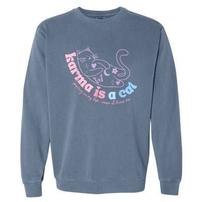 Karma Is Cat Purring In My Lap Cause It Loves Me Garment-Dyed Sweatshirt