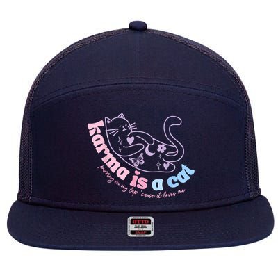 Karma Is Cat Purring In My Lap Cause It Loves Me 7 Panel Mesh Trucker Snapback Hat