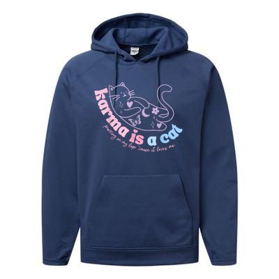 Karma Is Cat Purring In My Lap Cause It Loves Me Performance Fleece Hoodie