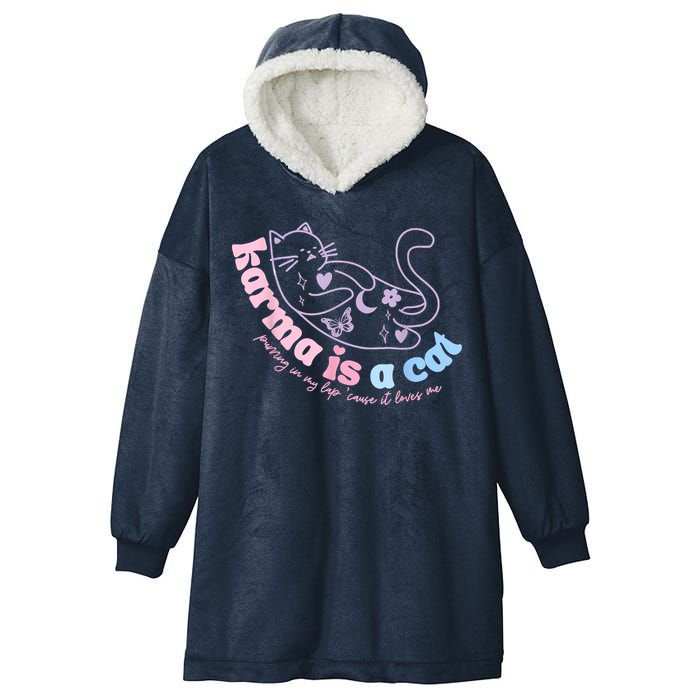 Karma Is Cat Purring In My Lap Cause It Loves Me Hooded Wearable Blanket