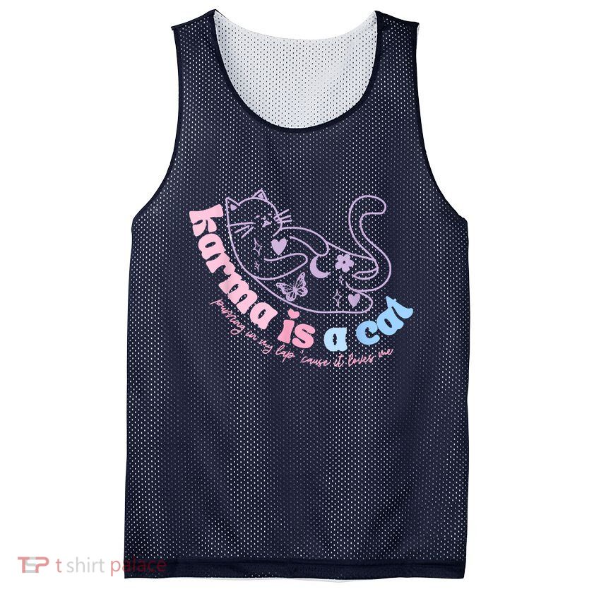 Karma Is Cat Purring In My Lap Cause It Loves Me Mesh Reversible Basketball Jersey Tank