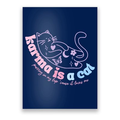 Karma Is Cat Purring In My Lap Cause It Loves Me Poster