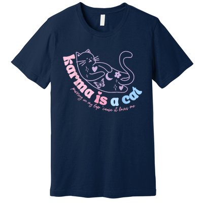 Karma Is Cat Purring In My Lap Cause It Loves Me Premium T-Shirt