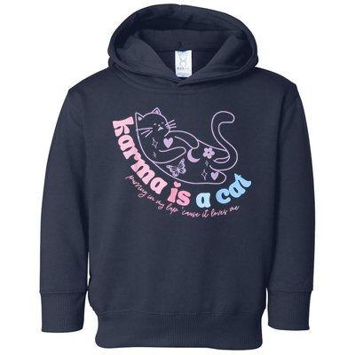 Karma Is Cat Purring In My Lap Cause It Loves Me Toddler Hoodie