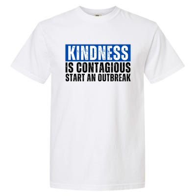 Kindness Is Contagious Start An Outbreak Garment-Dyed Heavyweight T-Shirt