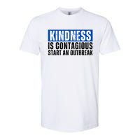 Kindness Is Contagious Start An Outbreak Softstyle CVC T-Shirt