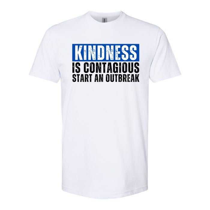 Kindness Is Contagious Start An Outbreak Softstyle CVC T-Shirt