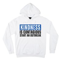 Kindness Is Contagious Start An Outbreak Hoodie