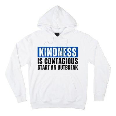 Kindness Is Contagious Start An Outbreak Hoodie