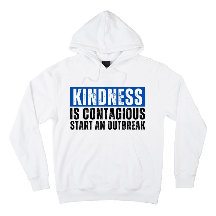 Kindness Is Contagious Start An Outbreak Hoodie