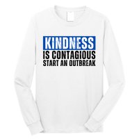 Kindness Is Contagious Start An Outbreak Long Sleeve Shirt