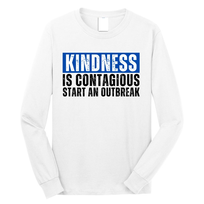 Kindness Is Contagious Start An Outbreak Long Sleeve Shirt