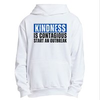 Kindness Is Contagious Start An Outbreak Urban Pullover Hoodie