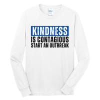 Kindness Is Contagious Start An Outbreak Tall Long Sleeve T-Shirt