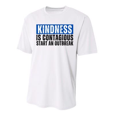 Kindness Is Contagious Start An Outbreak Performance Sprint T-Shirt