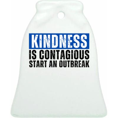 Kindness Is Contagious Start An Outbreak Ceramic Bell Ornament