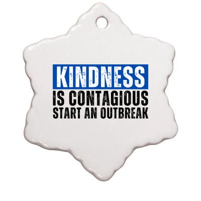 Kindness Is Contagious Start An Outbreak Ceramic Star Ornament