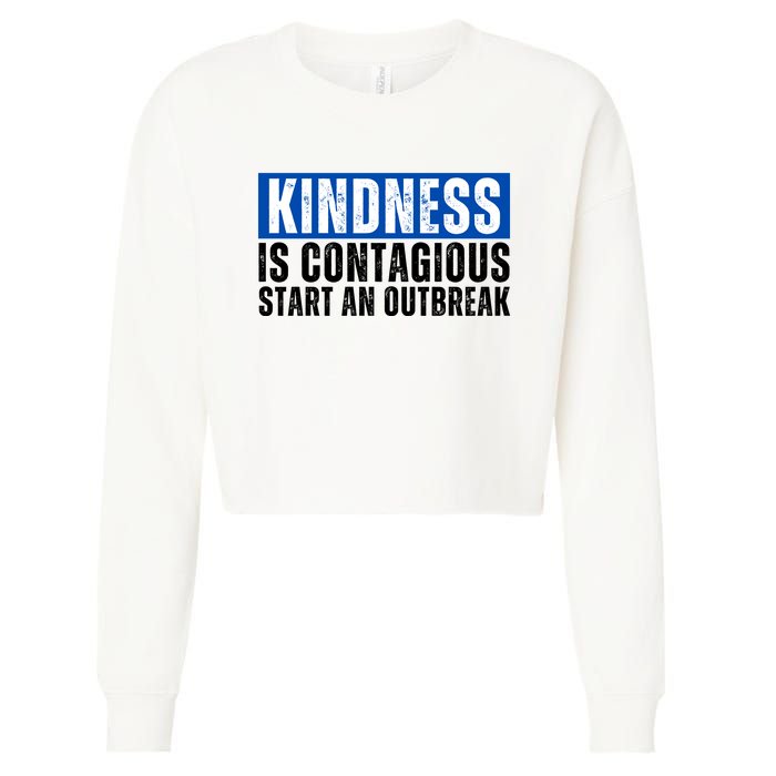 Kindness Is Contagious Start An Outbreak Cropped Pullover Crew