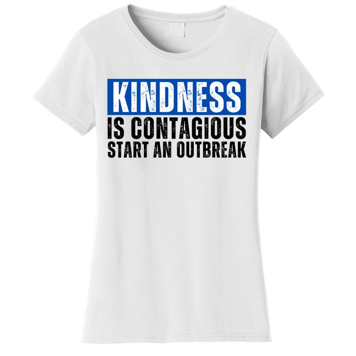 Kindness Is Contagious Start An Outbreak Women's T-Shirt