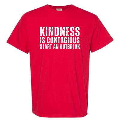 Kindness Is Contagious Start An Outbreak Garment-Dyed Heavyweight T-Shirt