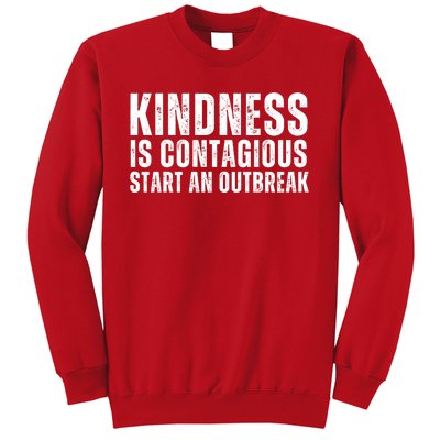 Kindness Is Contagious Start An Outbreak Sweatshirt